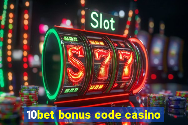 10bet bonus code casino