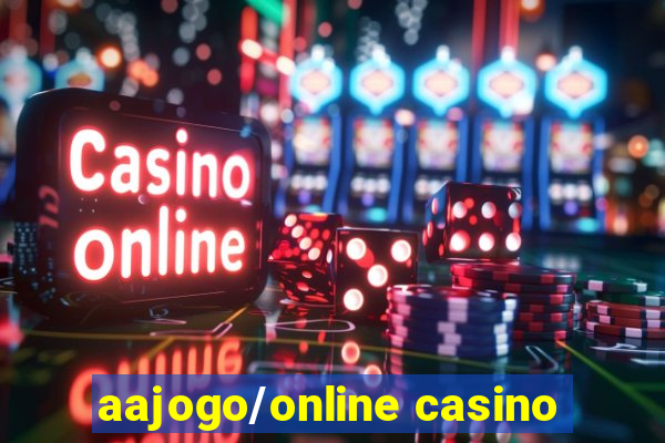 aajogo/online casino