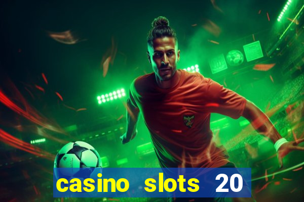 casino slots 20 super hot