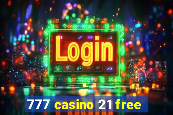 777 casino 21 free