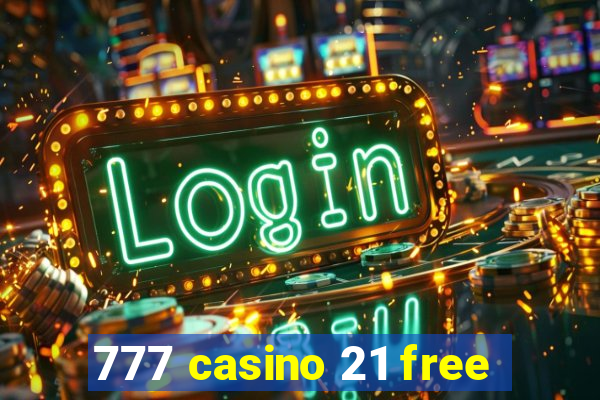 777 casino 21 free