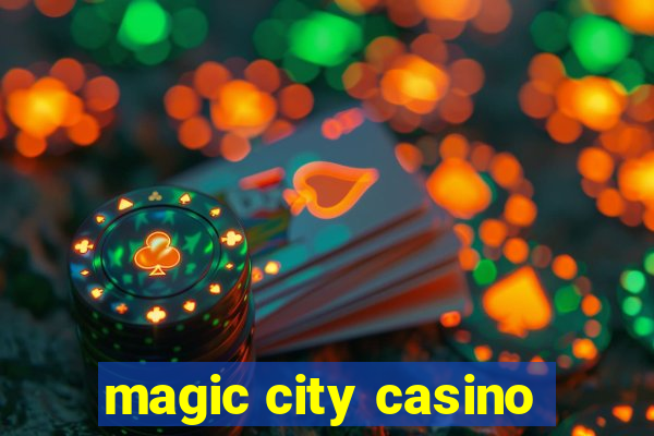 magic city casino