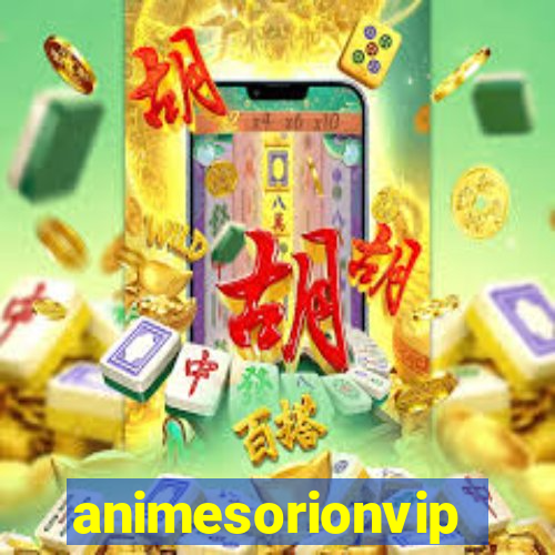 animesorionvip