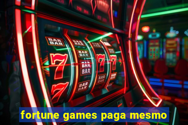 fortune games paga mesmo