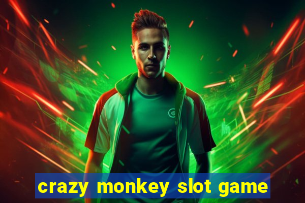 crazy monkey slot game