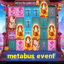 metabus event