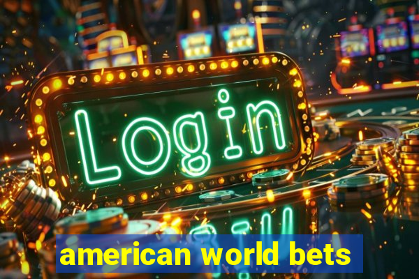 american world bets