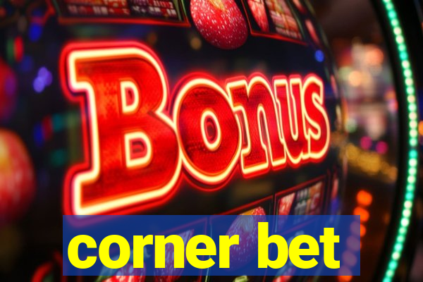 corner bet