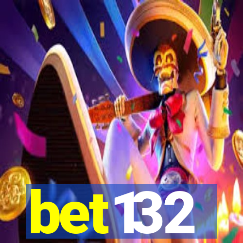 bet132