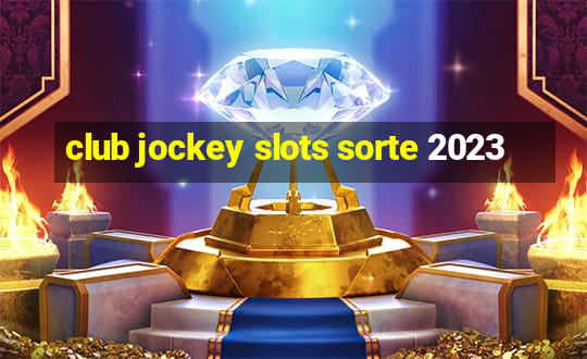 club jockey slots sorte 2023