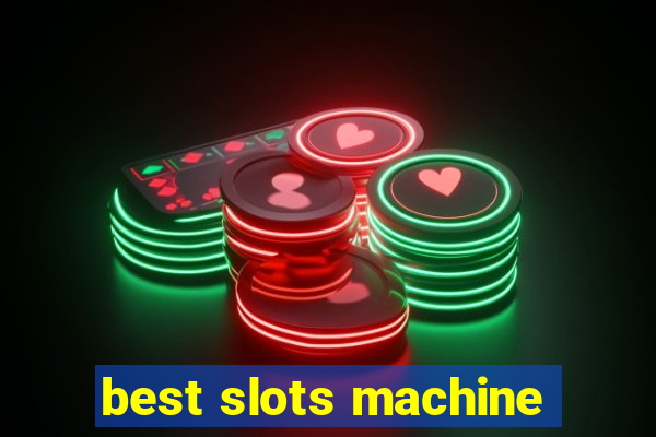 best slots machine