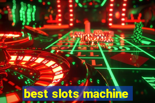 best slots machine