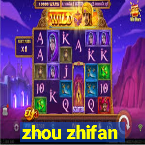 zhou zhifan