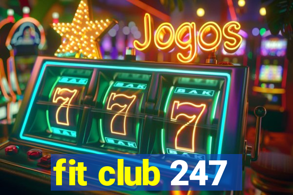 fit club 247