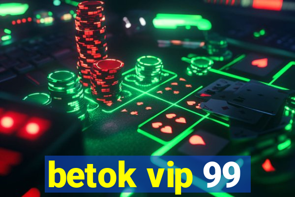 betok vip 99