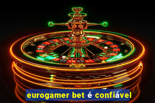 eurogamer bet é confiável