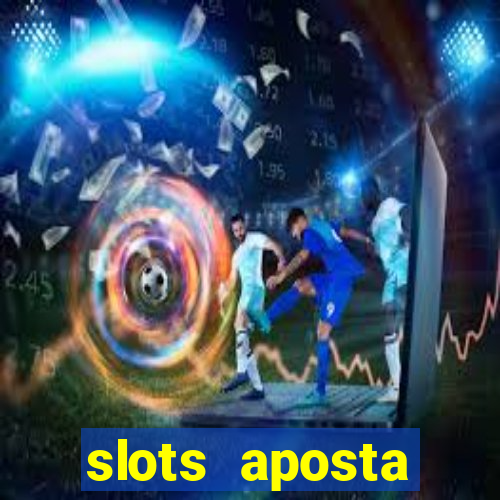 slots aposta mínima 1 centavo