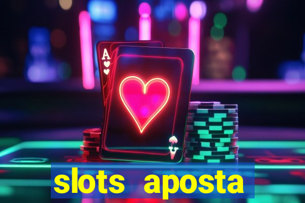 slots aposta mínima 1 centavo