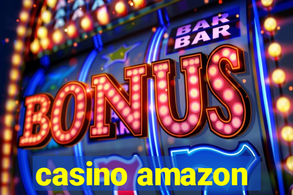 casino amazon