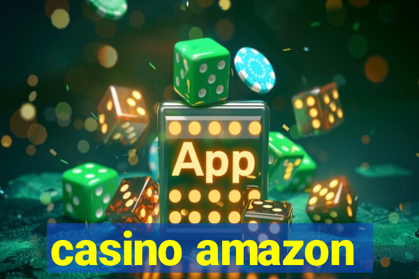 casino amazon