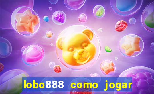 lobo888 como jogar fortune tiger