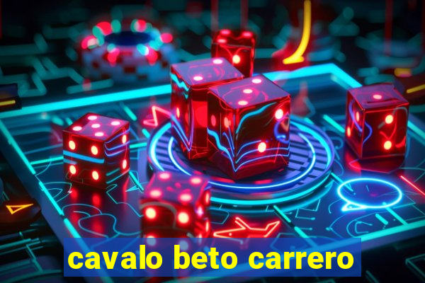 cavalo beto carrero