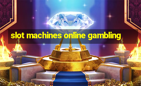 slot machines online gambling