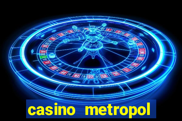 casino metropol güvenilir mi