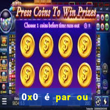 0x0 é par ou ímpar bet365