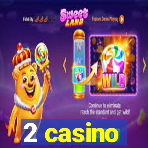 2 casino