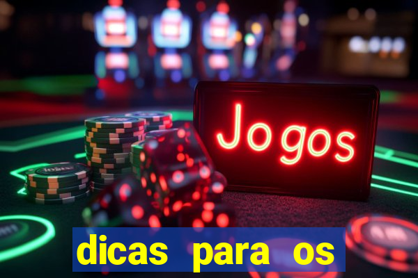 dicas para os jogos de hoje