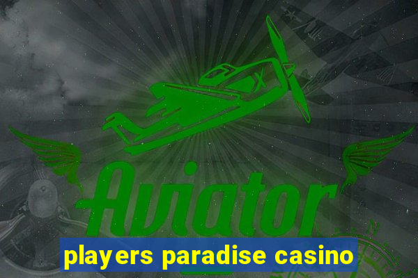 players paradise casino