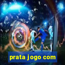 prata jogo com