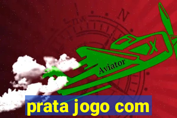 prata jogo com