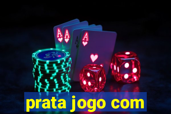 prata jogo com