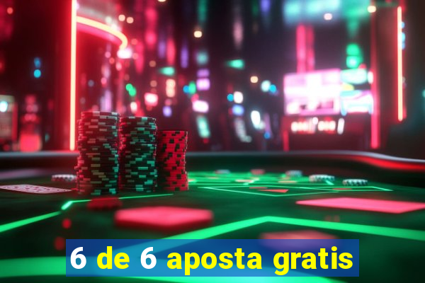 6 de 6 aposta gratis