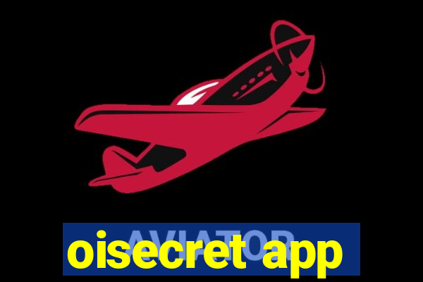 oisecret app