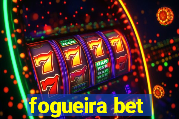 fogueira bet