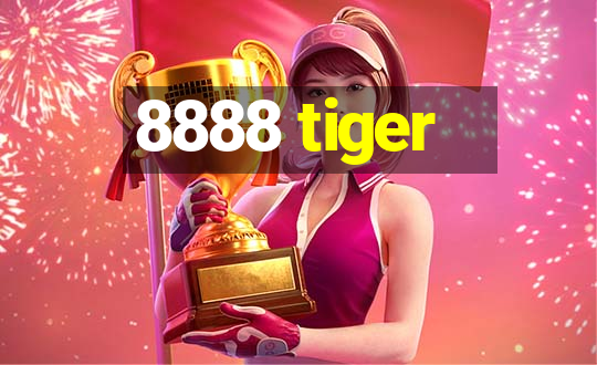 8888 tiger