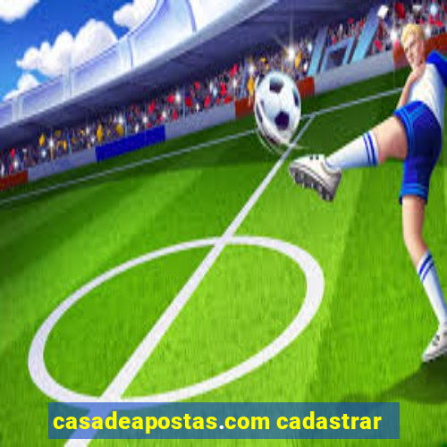 casadeapostas.com cadastrar