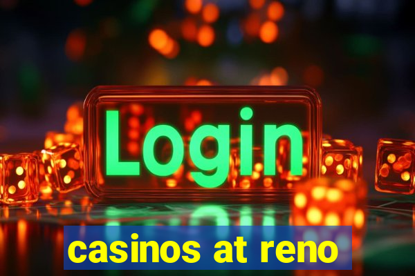 casinos at reno