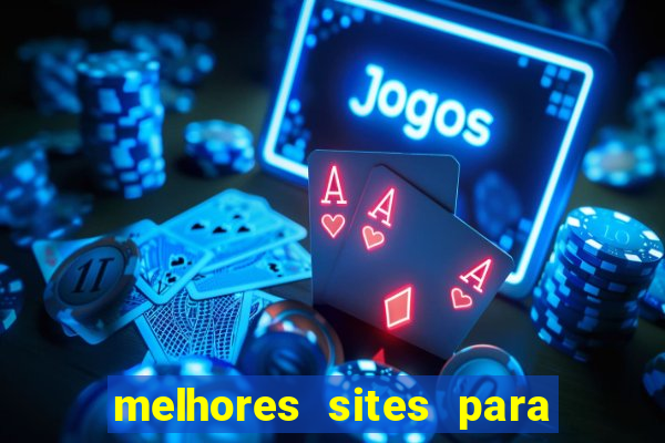 melhores sites para jogar fortune tiger