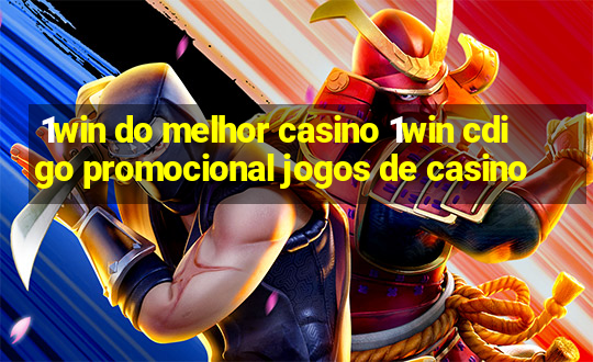 1win do melhor casino 1win cdigo promocional jogos de casino