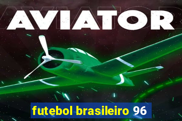 futebol brasileiro 96