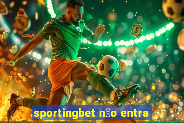 sportingbet n茫o entra