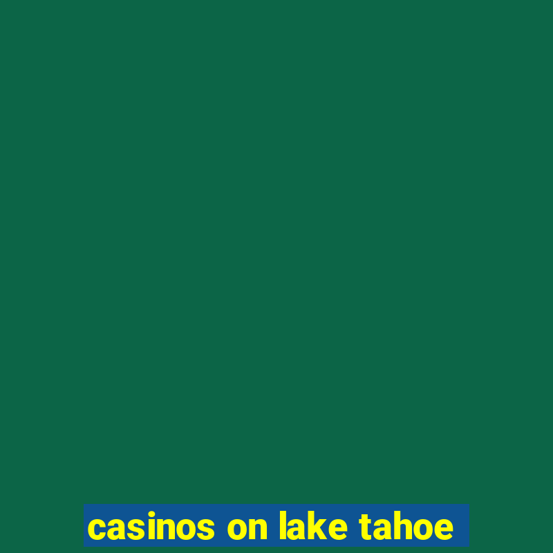 casinos on lake tahoe