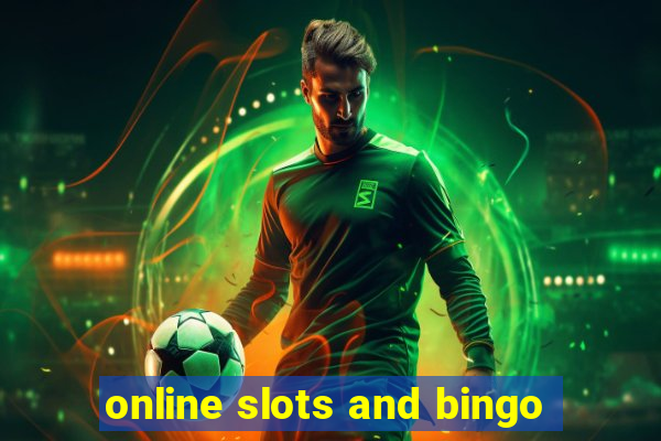 online slots and bingo