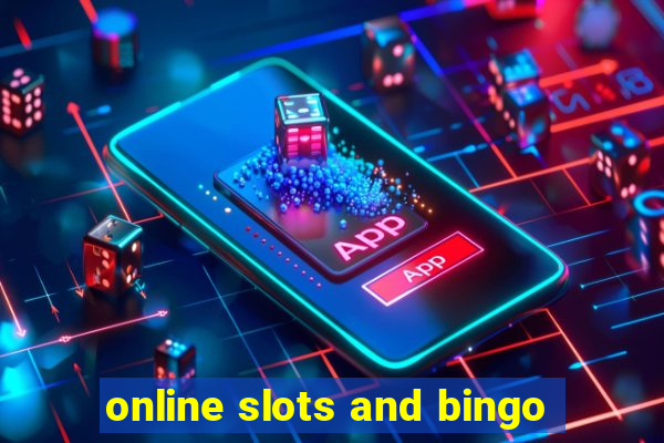 online slots and bingo