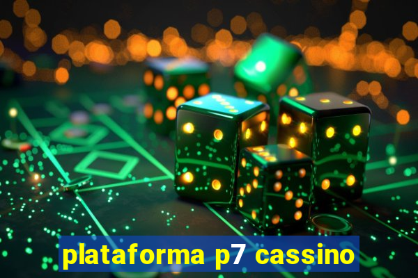 plataforma p7 cassino