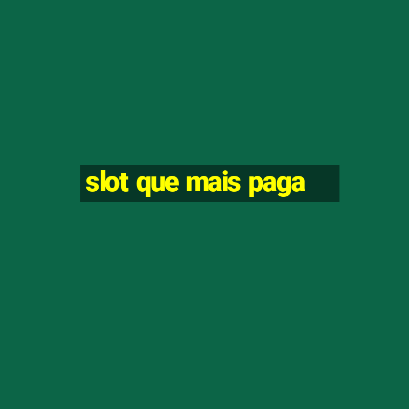 slot que mais paga